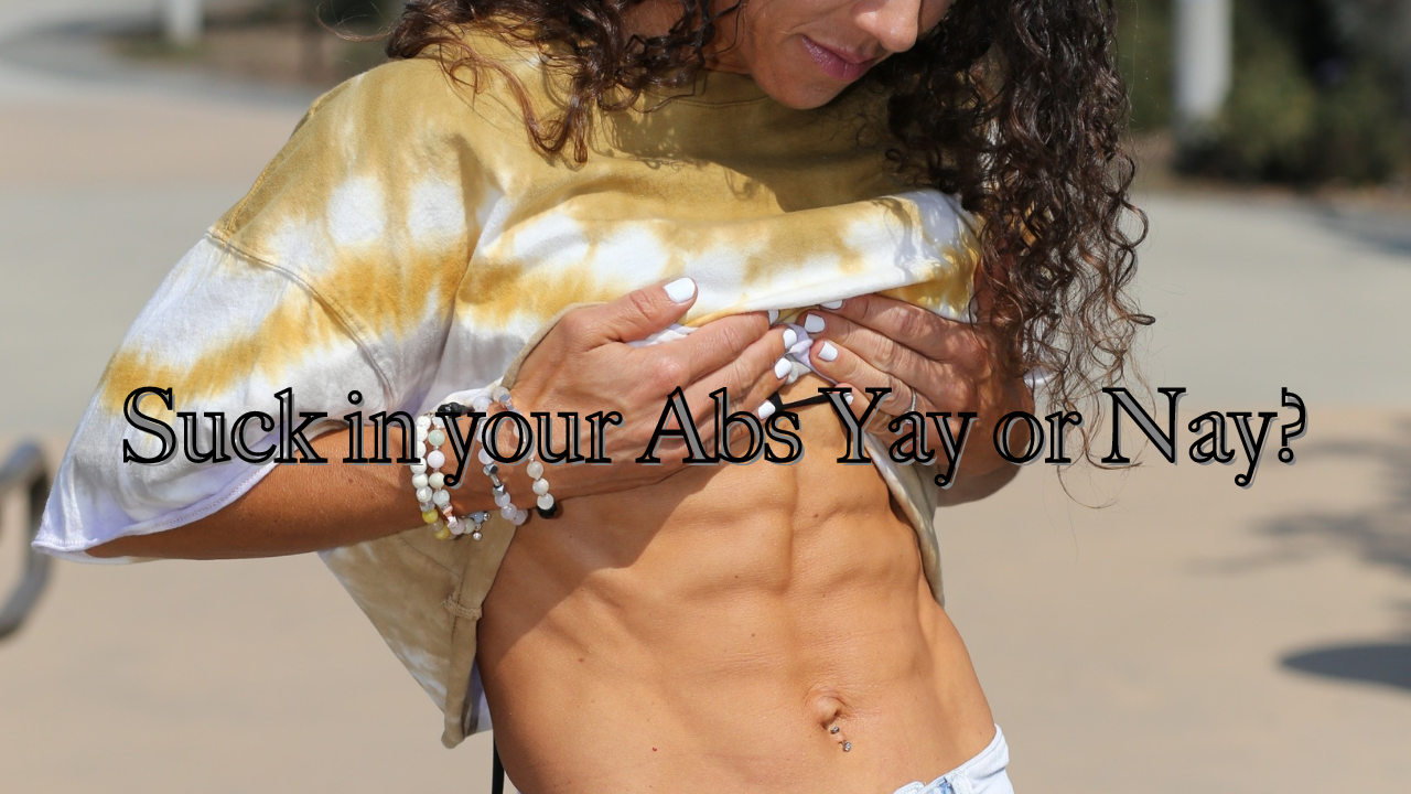 Suck in those abs- yay or nay?!