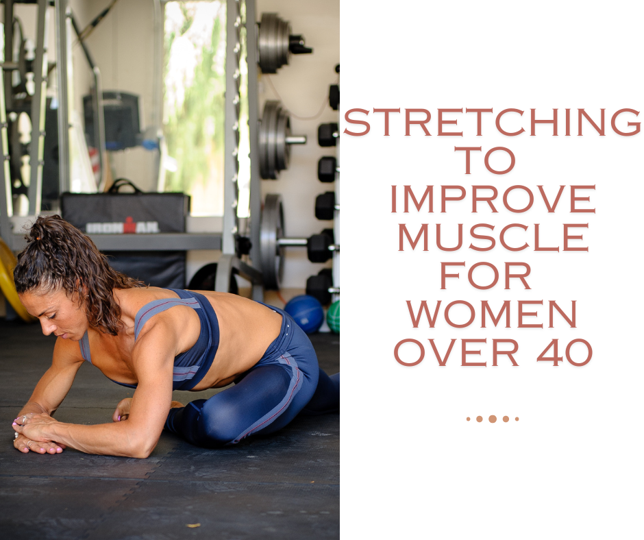 How Stretching Improves muscle growth in women over 40
