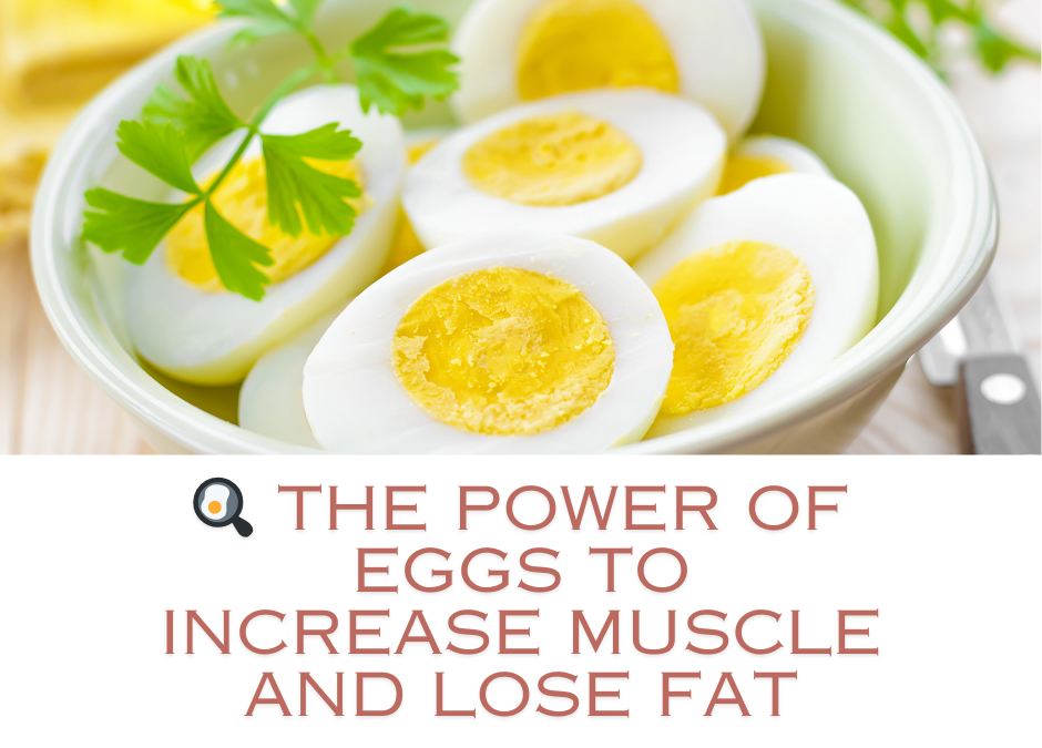 🍳 The Power of Eggs: Increase Muscle and Lose Fat