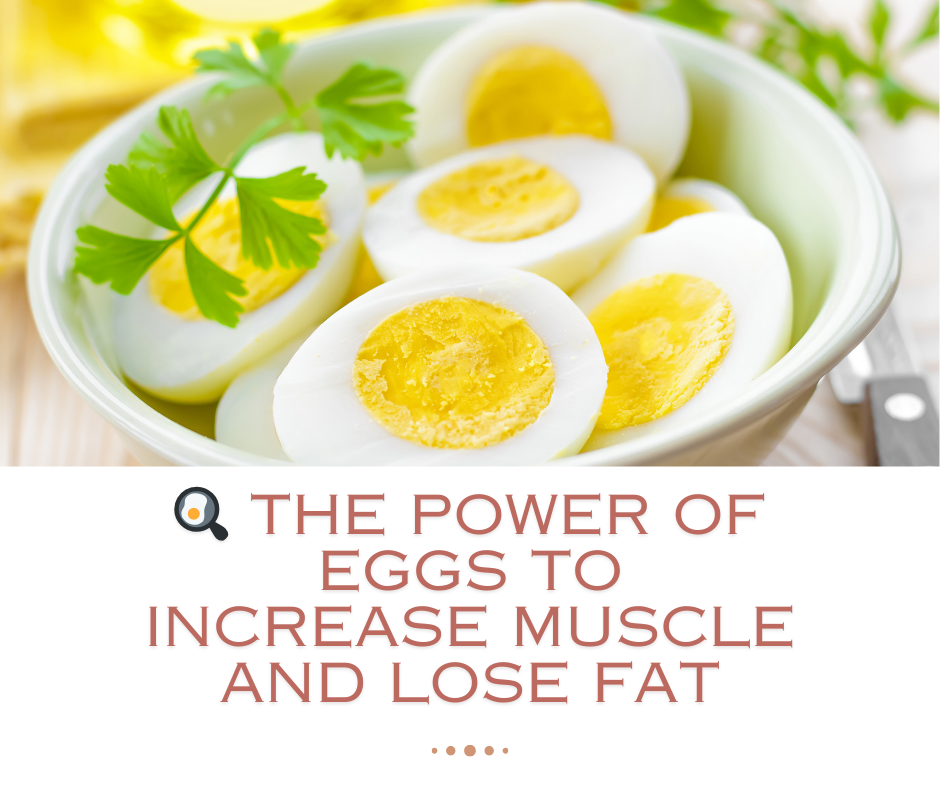 🍳 The Power of Eggs: Increase Muscle and Lose Fat